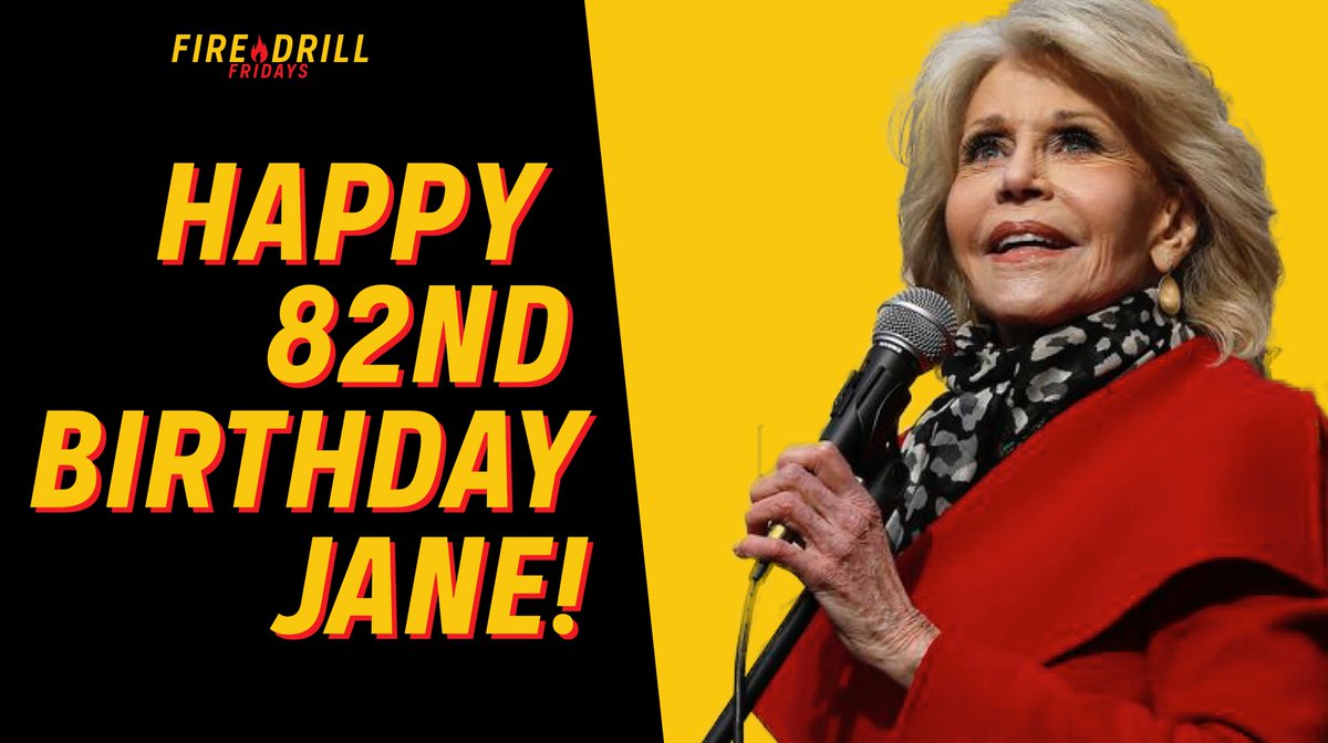 A banner says happy 82nd birthday Jane on the left. On the right is a photo of Jane Fonda speaking into a microphone in her signature red coat she wears at Fire Drill Friday rallies.