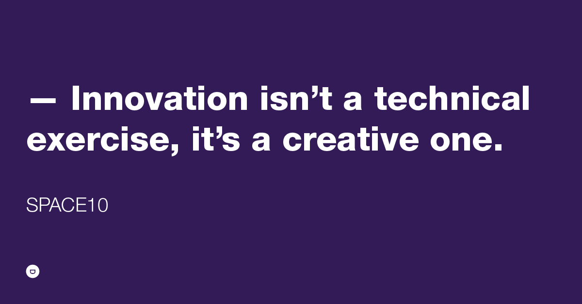 Designit's tweet photo. “Innovation isn’t a technical exercise, it’s a #creative one.” – @space10_journal #designwhatmatters https://t.co/8ZhS5es9nP