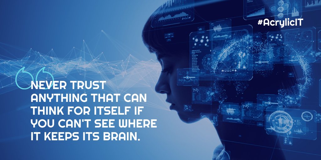 AcrylicIt's tweet photo. "Never trust anything that can think for itself if you can't see where it keeps its brain." - JK Rowling … what do we #think? Is the rise of #AI the beginning of the end? #ThoughtOfTheDay #TechTalk #Business #SmallBiz #Northwich https://t.co/2jAMzkz2Zy
