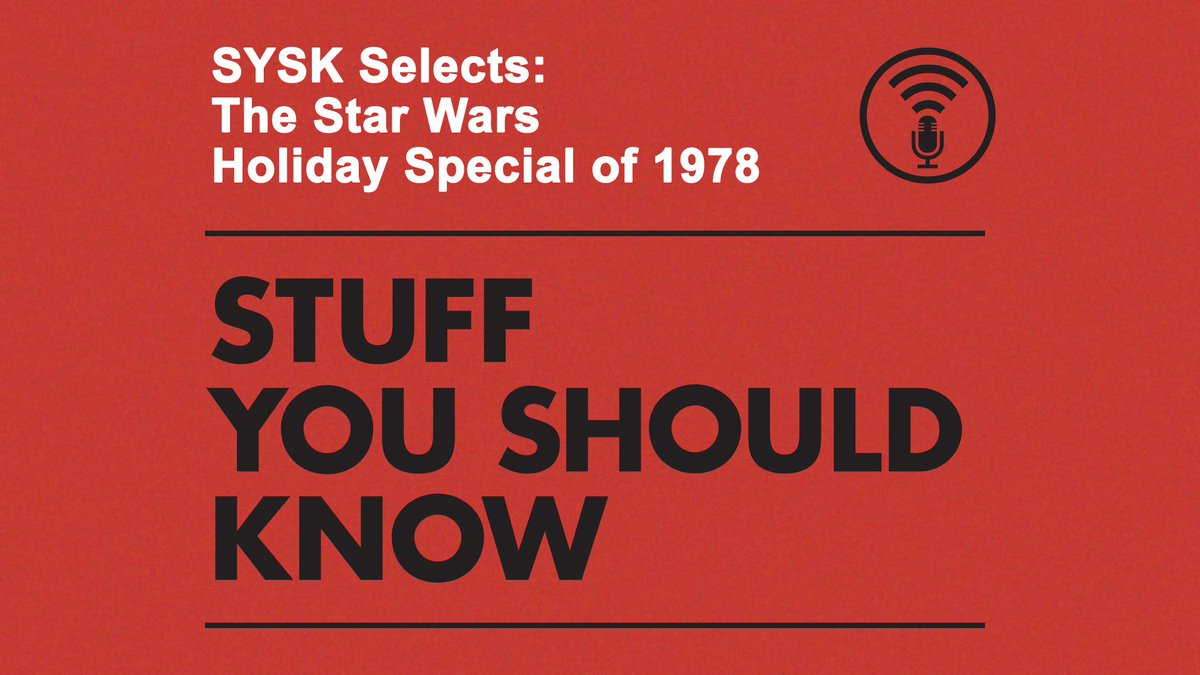 Stuff You Should Know - SYSK Selects: The Star Wars Holiday Special of 1978
