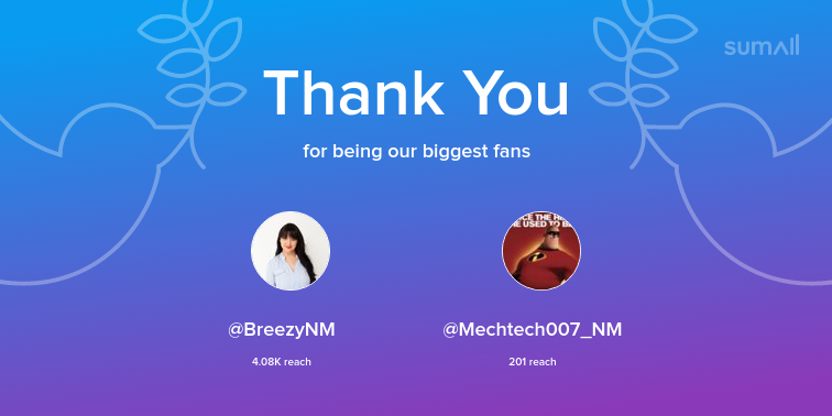 Our biggest fans this week: BreezyNM, Mechtech007_NM. Thank you! via sumall.com/thankyou?utm_s…