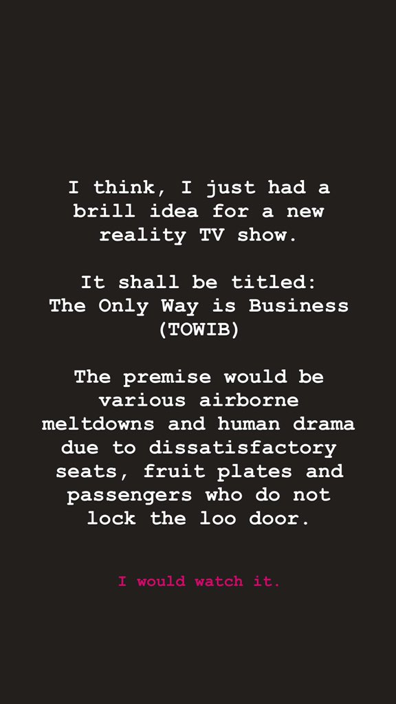 lougirlie's tweet photo. Last night, after two hours delay, numerous passengers swapping seats as they please, kids howling two rows in front of me, I thought I came up with the most brill new reality TV series idea: The Only Way is Business (#TOWIB) #TAPPortugal https://t.co/wZnoUovwVk