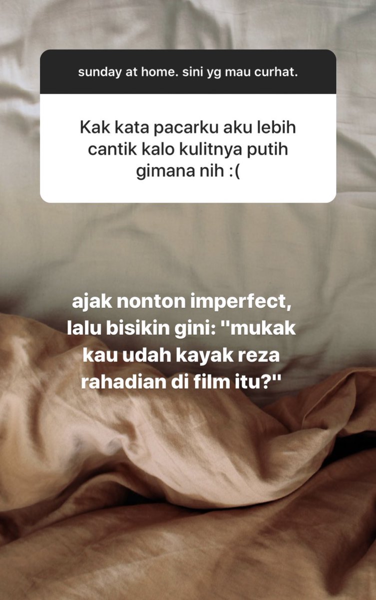Q: "Kak, kata pacarku aku lebih cantik kalo kulitnya putih, gimana nih."
Jawabanku: