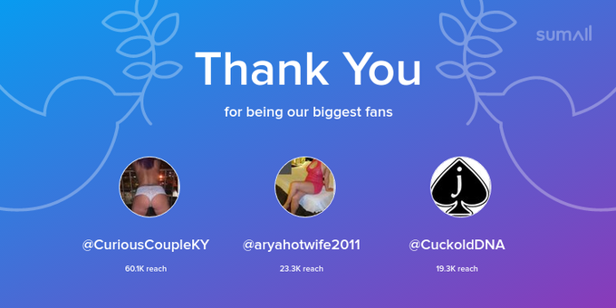 Our biggest fans this week: CuriousCoupleKY, aryahotwife2011, CuckoldDNA. Thank you! via https://t.co/vfXGQ8T5p7