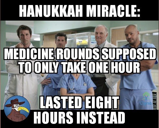 It's a miracle! And the charge nurse even went the entire time without a potty break. #meded #gomermeme #miracle #Hanukkah