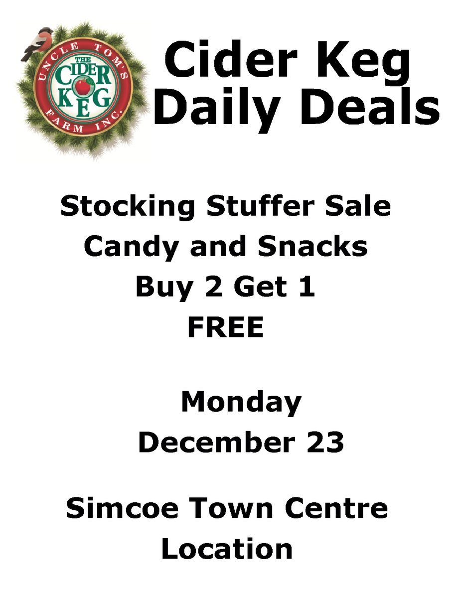 DAILY DEALS DECEMBER 23 - Stocking Stuffers.  Stop by the Cider Keg Local Holiday Market in the Simcoe Town Centre and pickup your local Gift Baskets, Cider preserves and local gourmet
Open everyday until December 24. New Location in the Giant Tiger Hallway, next to Santa.