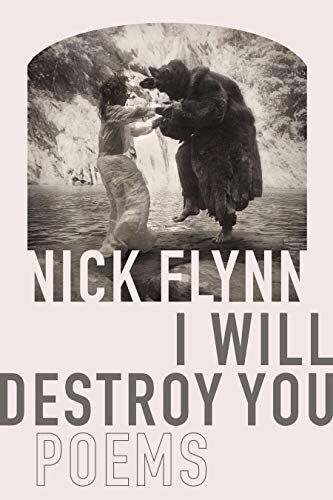 63. I Will Destroy You - Nick Flynn
