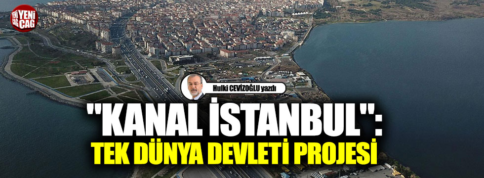 doc dr hulki cevizoglu on twitter kanal istanbul tek dunya devleti projesi pazartesi yazim https t co aobw3jjvqj https t co gmepqmh5or twitter