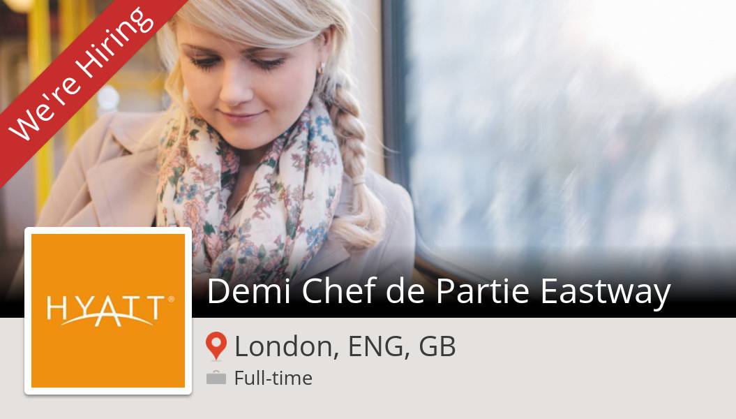 jmorale7's tweet photo. Demi #Chef de #Partie Eastway needed in #LondonENGGB, apply now at #Hyatt! #job https://t.co/ucgS9v8ZYs #InAHyattWorld https://t.co/0tRqQPMumc