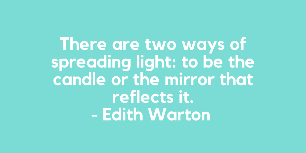 CauseWallet's tweet photo. There are two ways of spreading light: to be the candle or the mirror that reflects it. - Edith Warton https://t.co/l0Z3PBIfGX
