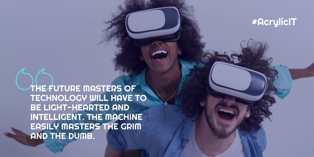 AcrylicIt's tweet photo. "The future masters of technology will have to be light-hearted and intelligent. The machine easily masters the grim and the dumb." - Marshall McLuhan … #Wise words indeed, and why your #TechSupport needs to be full of witty banter 👍🤣💭 #BusinessOwner #BizTips https://t.co/gaJXOcDnGS