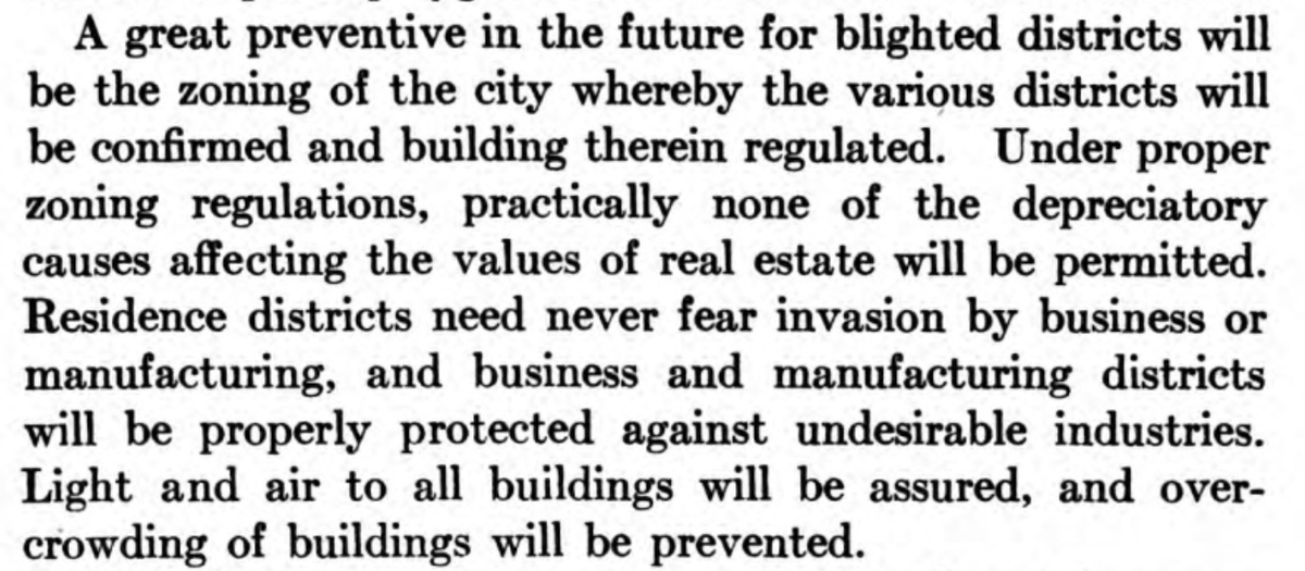 Of course, zoning will be the key to "confirm" districts safe from "blight" preventing "invasion" and "overcrowding" to ensure they will be "protected", "assured" "light and air". "A great preventive"