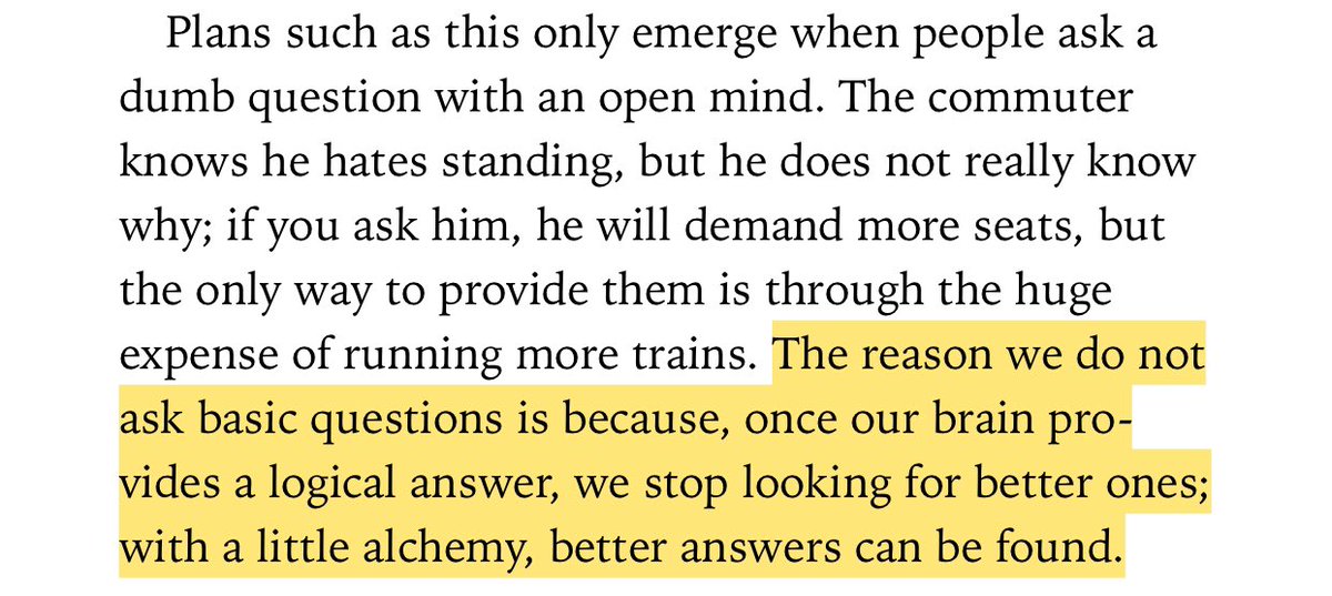 “The reason we do not ask basic questions is because, once our brain provides a logical answer, we stop looking for better ones; with a little alchemy, better answers can be found.”