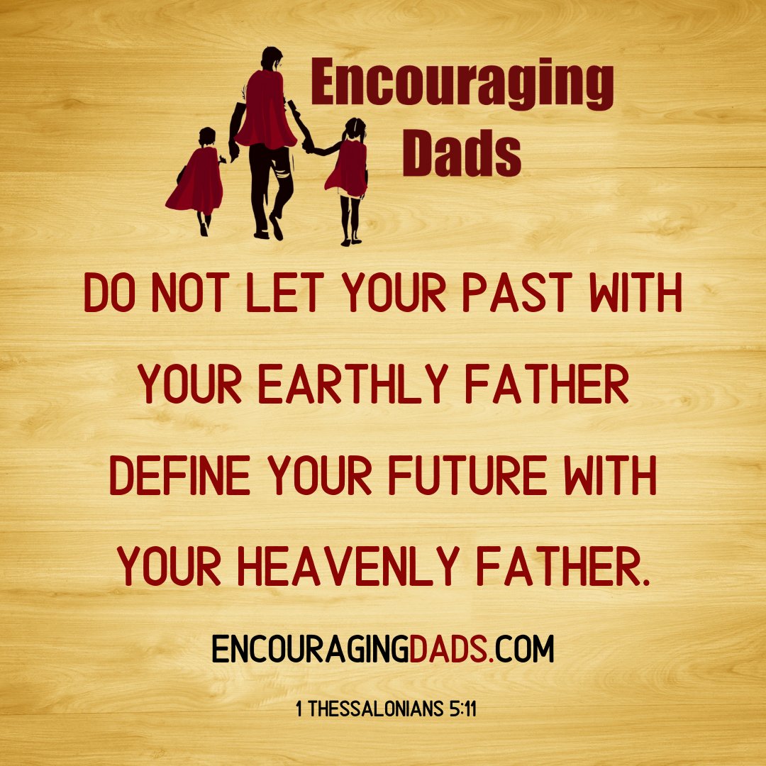 EncouragingDads's tweet photo. Do not let your past with your earthly father define your future with your heavenly father.
@johnpfinch
#encouragingdads #dad #father #parent #activeparent #dadquotes https://t.co/ZrpOLB9ie7