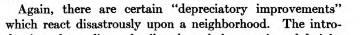 Then there are "depreciatory improvements" like regular and elevated rail, polluting industry, and the loss of trolley car lines that can cause "depreciation" and a "depressing effect on values"