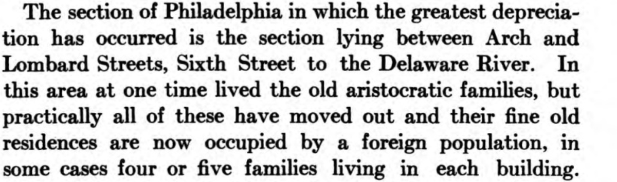 You can view this horror in Philadelphia's Old Town neighborhood at and near today's popular Interstate 95 where "old aristocratic families" have been replaced by a "foreign population, in some cases four or five families living in a building"