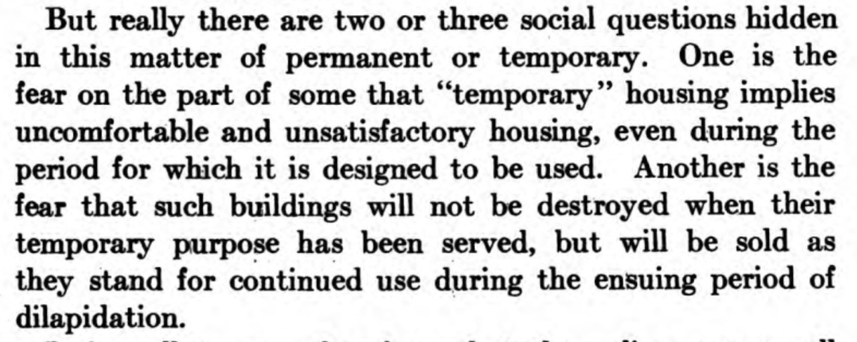 Temporary government war housing was opposed to prevent corruption and graft, to prevent creeping Socialism, and to keep "temporary" homes from ruining otherwise nice communities when they are not "destroyed" on schedule.