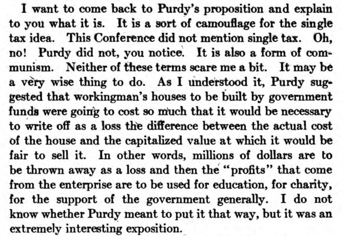 Veiller explains what Purdy couldn't get out, that war housing could be a trojan horse for a permanent utopian Georgist housing project spitting out social welfare spending, "a form of Communism" (not as scary a term in 1918)  https://en.wikipedia.org/wiki/Single_tax 