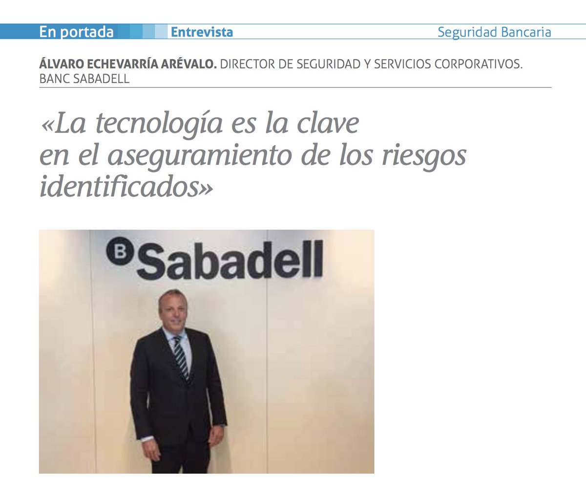 Álvaro Echevarría, dir Seguridad y Servicios Corporativos <a href="/BancoSabadell/">Banco Sabadell</a>: "La tecnología es la clave en el aseguramiento de los riesgos identificados" sab.to/37cGU0P vía <a href="/cuadernosdeseg/">Cuadernos Seguridad</a> #TransformaciónDigital