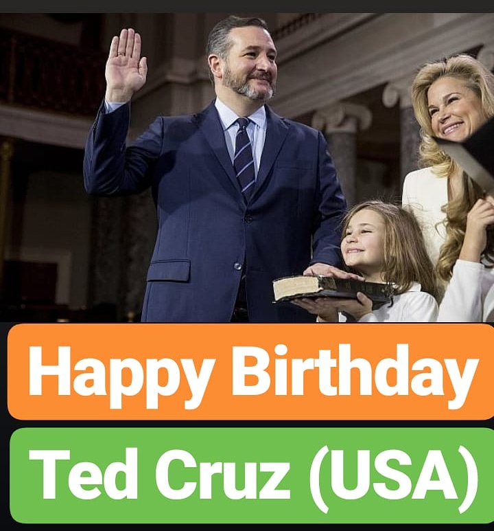 Happy Birthday 
Ted Cruz United States of America 