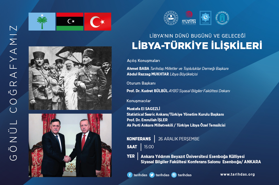 tarihdas's tweet photo. 26 Aralık 2019 tarihinde Ankara Yıldırım Beyazıt Üniversitesi
Siyasal Bilgiler Fakültesi ile Tarihdaş Milletler ve Topluluklar
Derneği’nin düzenleyeceği “LİBYA’NIN DÜNÜ BUGÜNÜ VE
GELECEĞİ: LİBYA TÜRKİYE İLİŞKİLERİ” programına dair... https://t.co/eyfMZL1RrV