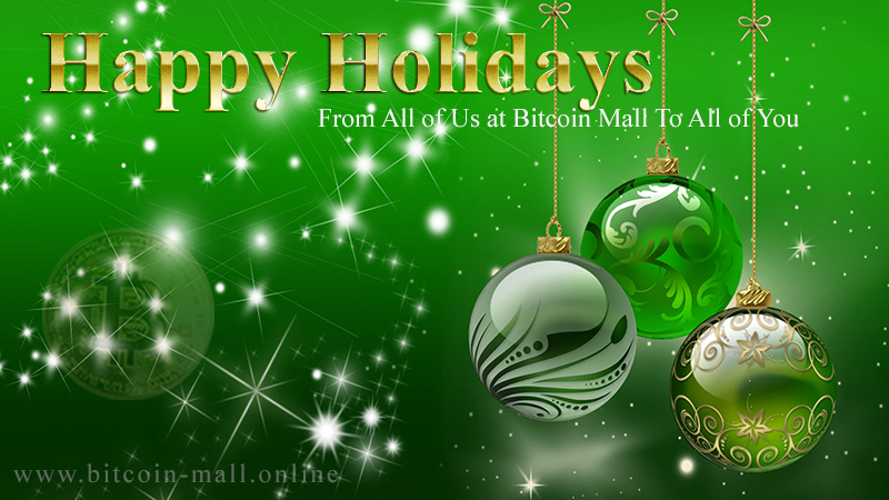 Happy Holidays to All our Friends and Visitors from Bitcoin Mall. <a href="/Bitcoin_Mall/">Bitcoin Mall</a>. In that Spirit we are giving away $5,000 Gift Certificates to our online Mall. Buy Bitcoin with them. Shop at bitcoin-mall.online/mall/ Starts Now, last day to use Dec 23, 2019.