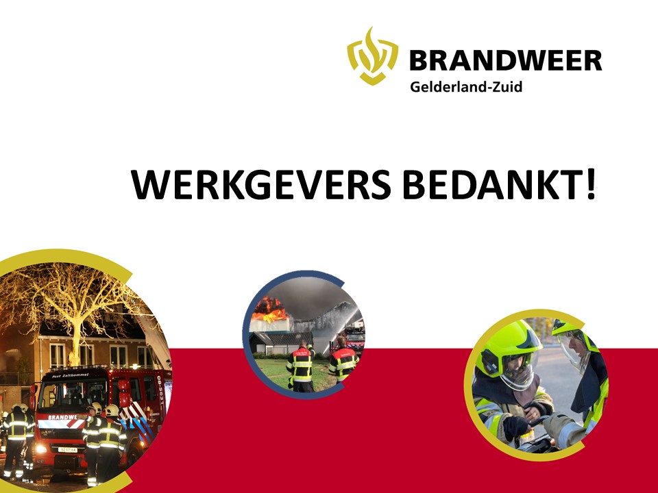 Werkgevers bedankt! In onze regio zijn er zo'n 700 brandweervrijwilligers. Dat betekent dat zij hun brandweerwerk naast hun baan doen en van hun werkgever tijdens werktijd mogen uitrukken. Dankzij deze werkgevers en vele ondernemers, staan wij als brandweer dag en nacht paraat.