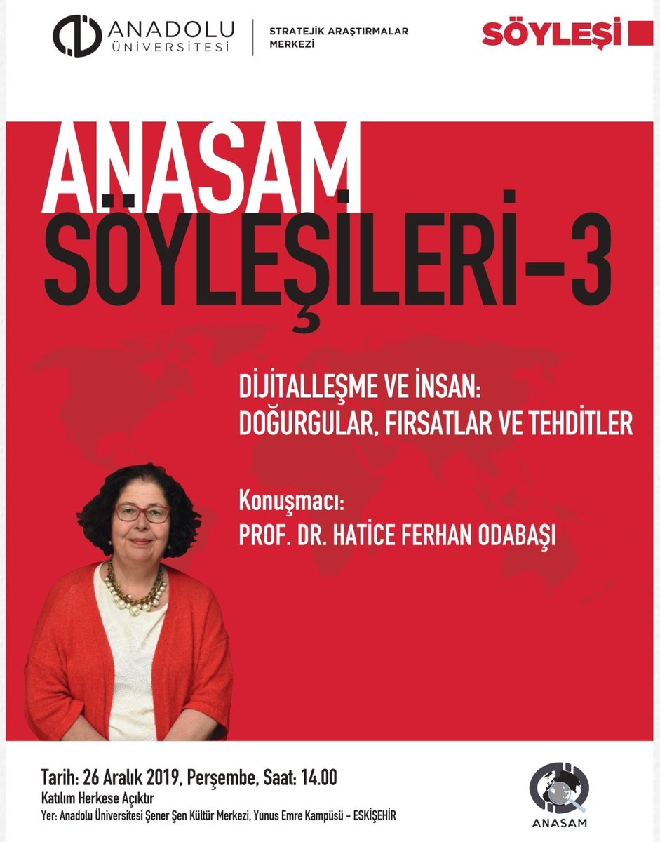 AUANASAM's tweet photo. ANASAM Söyleşileri, 26 Aralık Perşembe günü saat 14.00'da Şener Şen Kültür Salonu'nda Prof. Dr. Hatice Ferhan ODABAŞI'nın yapacağı "Dijitalleşme ve Insan: Doğurgular, Fırsatlar ve Tehditler" başlıklı söyleşimiz ile devam ediyor.
@ProfDrComakli
@fodabasi
@Anadolu_Univ
#ANASAM https://t.co/VsaNaXw9P3