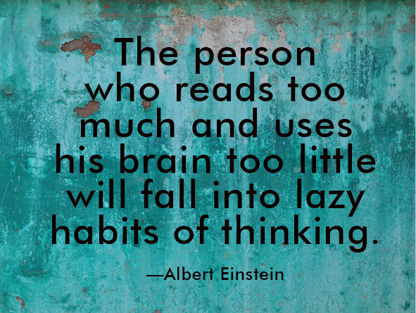 motivation_grid's tweet photo. The person who reads too much and uses his brain too little will fall into lazy habits of thinking. —Albert Einstein https://t.co/CPV1hmRVNn