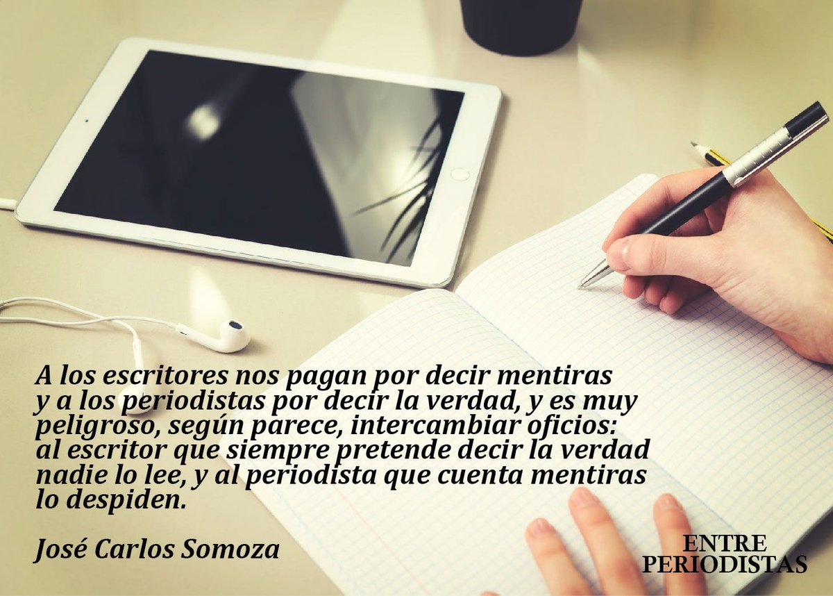 entreperiodista's tweet photo. A los #escritores nos pagan por decir mentiras y a los periodistas por decir la verdad, y es muy peligroso, según parece, intercambiar oficios... José Carlos Somoza #periodismo 😉 👍 https://t.co/XmttSci4aS