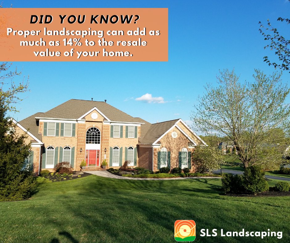 Did you know that having your yard landscaped can add 14% more value to your home?  If you are thinking of selling this spring, consider hiring SLS Landscaping to help beautify your lawn and increase the value of your home.