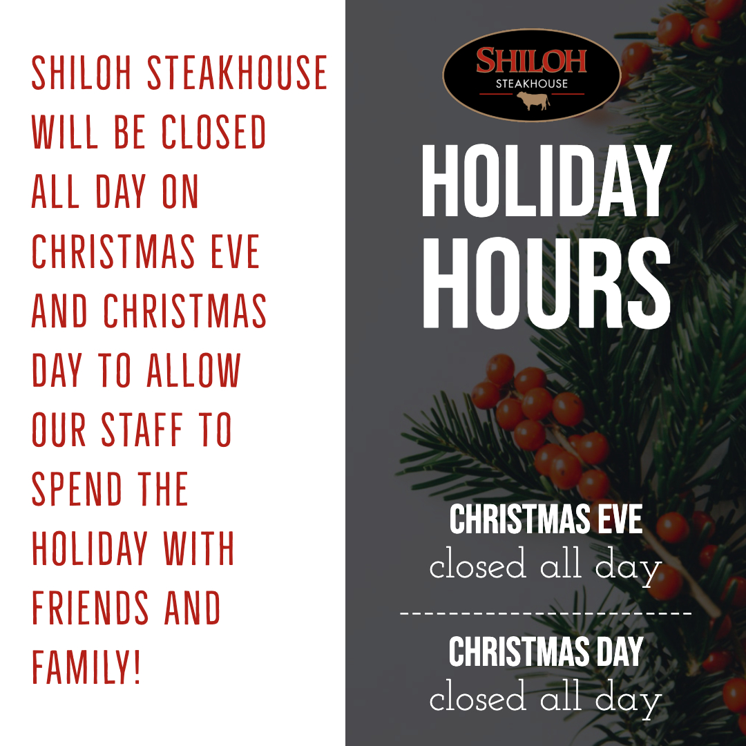 ShilohSteak's tweet photo. 🎄HOLIDAY HOURS 🎁Shiloh Steakhouse will be closed ALL DAY ON CHRISTMAS EVE AND CHRISTMAS DAY to allow our staff to spend the Holiday with friends and family! https://t.co/eSvXXzKgh7