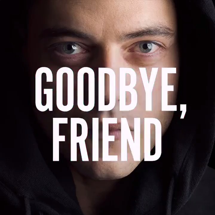 Good Bye Friend  Mr. Robot 