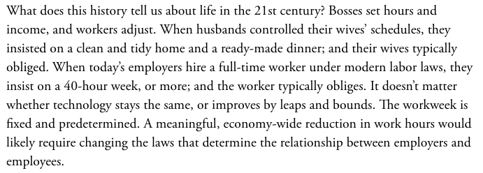 3. Here's the biggie.In the home, the factory, or the office, tech only frees ppl from work if the boss allows it.Better mops didn't save housewives time when their lives were conscripted to housework; and better tech won't save you time if the firm mandates a 50-hour week.