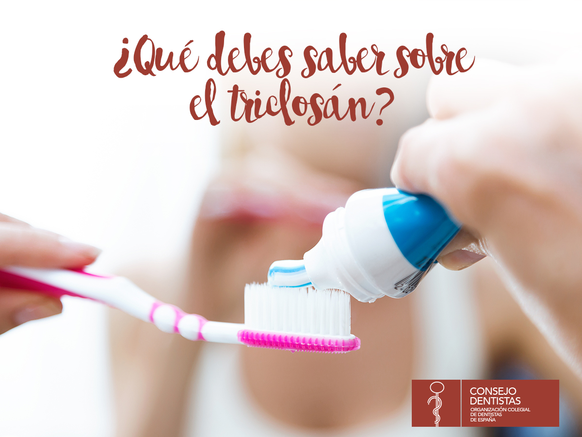 El triclosán es un potente agente antibacteriano y fungicida, presente en dentífricos y colutorios. La Unión Europea permite una concentración máxima del 0,3% en las pastas de dientes y del 0,2% para los enjuagues. Consulta a tu dentista qué productos son adecuados para ti.
