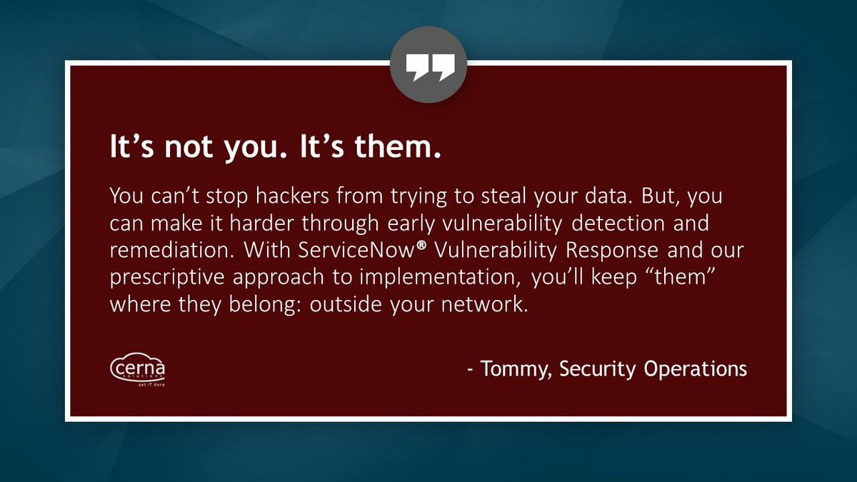 CernaSolutions's tweet photo. With #ServiceNow® #VulnerabilityResponse and our prescriptive approach to implementation, you’ll keep hackers where they belong: outside your network. https://t.co/A1k5uVakKa https://t.co/21c0Y2SXyO