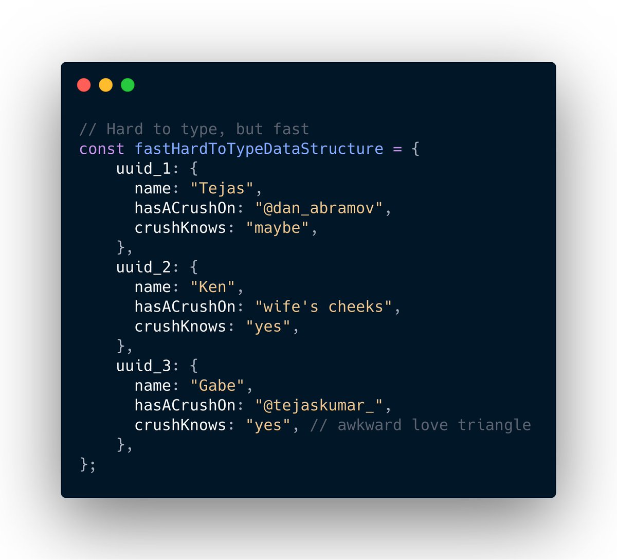 tejask's tweet image. Carefully consider how you choose your data structures, my friends! Access on the left snippet here is ~70% faster than the one on the right because the left one requires no iteration. The right does.

I've seen the slow style (right) quite often.

JSPerf: jsperf.com/data-structure…