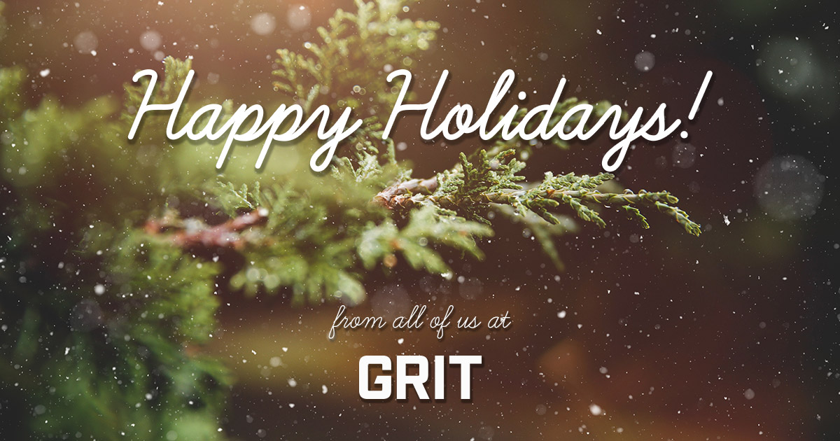 The GRIT team would like to wish everyone a safe and happy holiday! Our offices will be closed from Dec. 24 to Jan. 1. If you need assistance during this time, please contact us at hello@creategrit.com. #HappyHolidays #Celebrate #GRITFul #GRITMarketingGroup