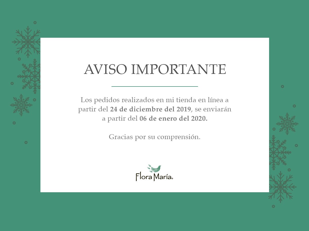 Flora Maria on X: Debido a las fechas decemebrinas, el tiempo de entrega  de los pedidos realizados en mi tienda en línea a partir del 24 de  diciembre del 2019, se comenzarán