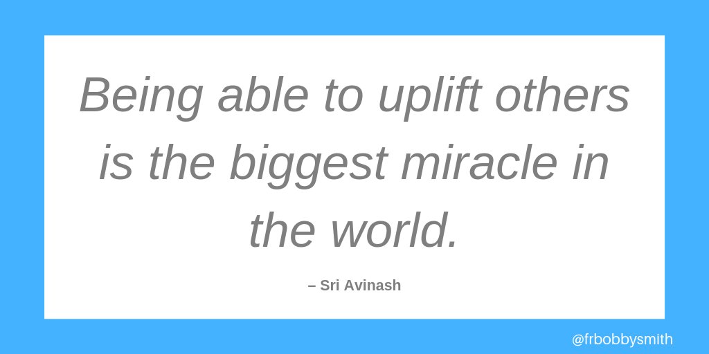 'Being able to uplift others is the biggest miracle in the world.' – Sri Avinash #UpliftingOthers #BeKind #WednesdayWisdom