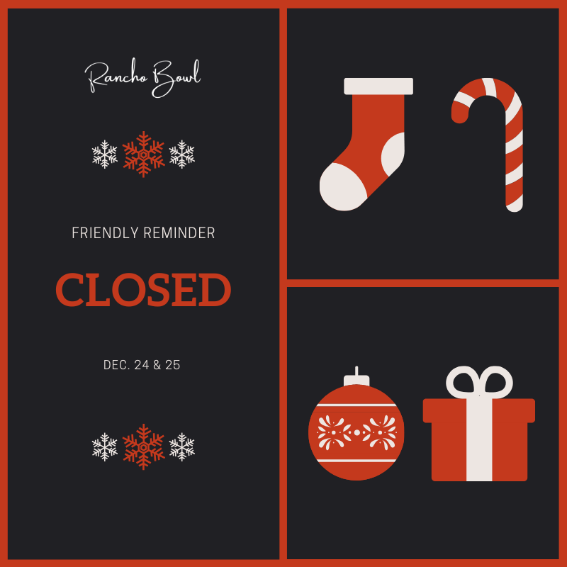 RanchoBowl's tweet photo. Just a heads up we're CLOSED this TUE &amp; WED for the holidays! https://t.co/sjled2qh7R
