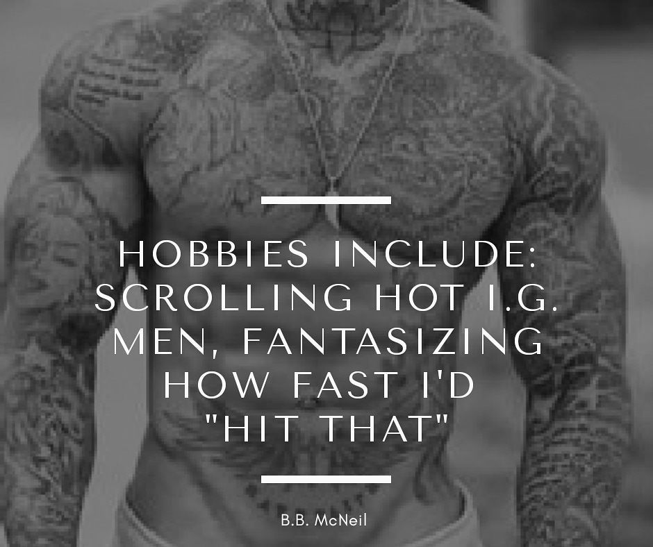 Being a romance writer requires a lot of imagination and I am lucky to have the available images to produce such storylines...

♡B.B. 
#hesexy #getyousome  #Iwritehotbooks  #visualinspiration