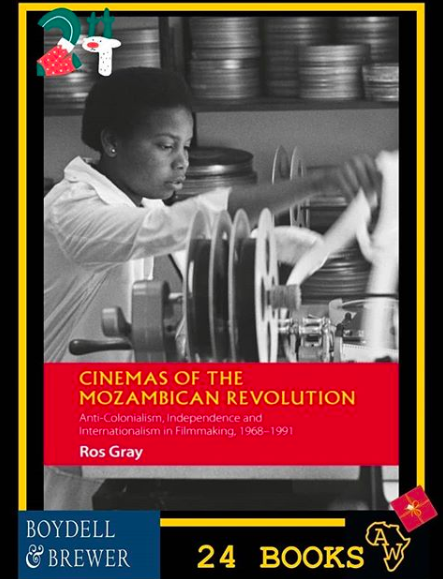 AfricainWords's tweet photo. 🎁Day 24, our final day #24Books, is Cinemas of the Mozambican Revolution: Anti-Colonialism, Independence & Internationalism in Filmmaking, 1968-1991 by Ros Gray, published by @boydellbrewer @Boydell_Africa as part of African Articulations series. More on Insta.Merry Christmas!🎄 https://t.co/9S4IZimC3b