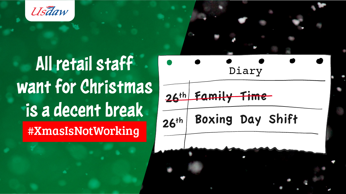 UsdawUnion's tweet photo. 97% of retail staff think shops should be closed on Boxing Day. If you agree, register your support for our campaign now #XmasIsNotWorking >>> https://t.co/krGB3HTVjA https://t.co/LQAVhvyv6q