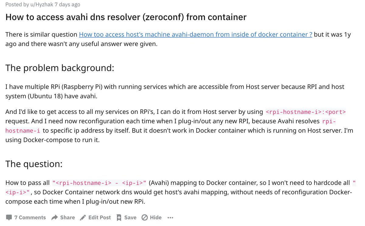 hyzhak_en's tweet image. reddit.com/r/docker/comme…
I have multiple #RaspberyPI in my wifi network with unique hostname. I could access them thx to avahi, by &amp;lt;hostname&amp;gt;.local. How could use that #zeroconf from docker container in my local network as well? I dont want to use static IPs instead

 #docker #rpi