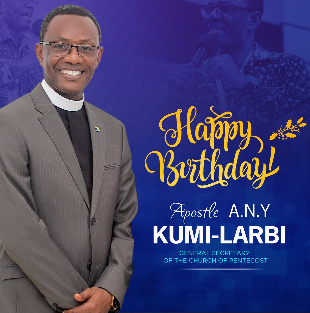 Today, December 24, is the birthday of <a href="/ApsKumiLarbi/">@anyklarbi</a>, General Secretary of <a href="/thecophq/">The Church of Pentecost</a>.

More grace, wisdom and prosperity in your new age Sir. 

You may also send him your best wishes below. #PossessingtheNations