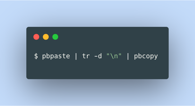 Remove newlines from copied text on macOS with pbpaste, tr, and pbcopy