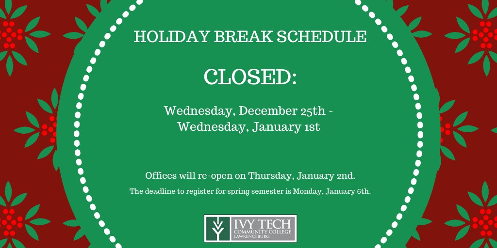 IvyLburgBville's tweet photo. REMINDER! 

Campus will be CLOSED starting Wednesday, December 25th, for the holiday break.

Offices will re-open on Thursday, January 2nd. 

The deadline to register for spring semester is Monday, January 6th and classes begin Monday, January 13th. https://t.co/fFk0D35cEB
