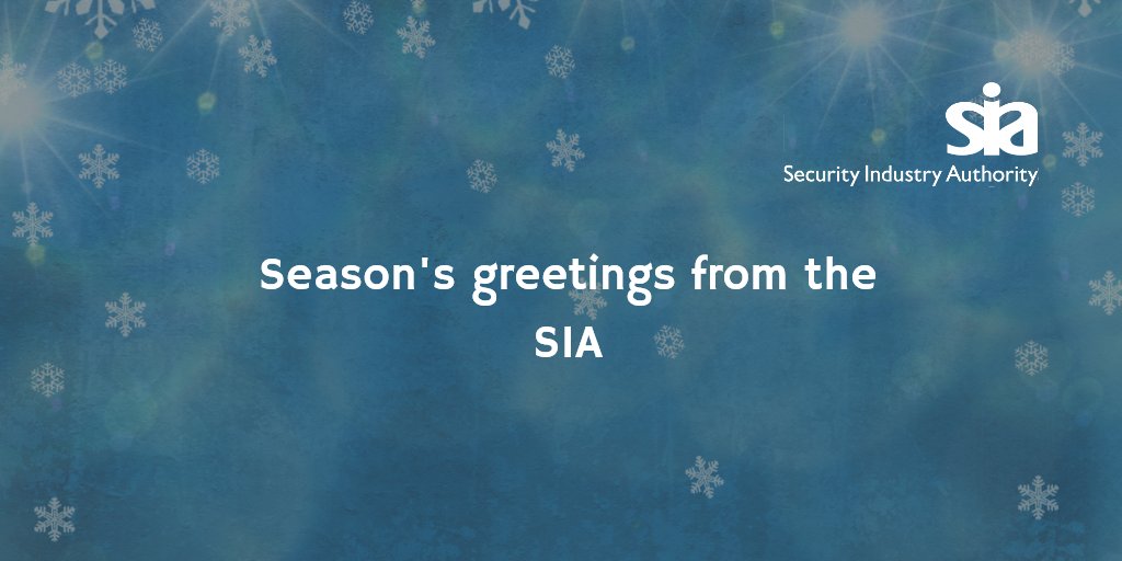 We appreciate what a difficult job you do, often placing yourselves in harm's way. From everyone at the SIA we thank you for your dedication and professionalism in protecting the public. We wish you a safe and happy festive season and a great 2020.