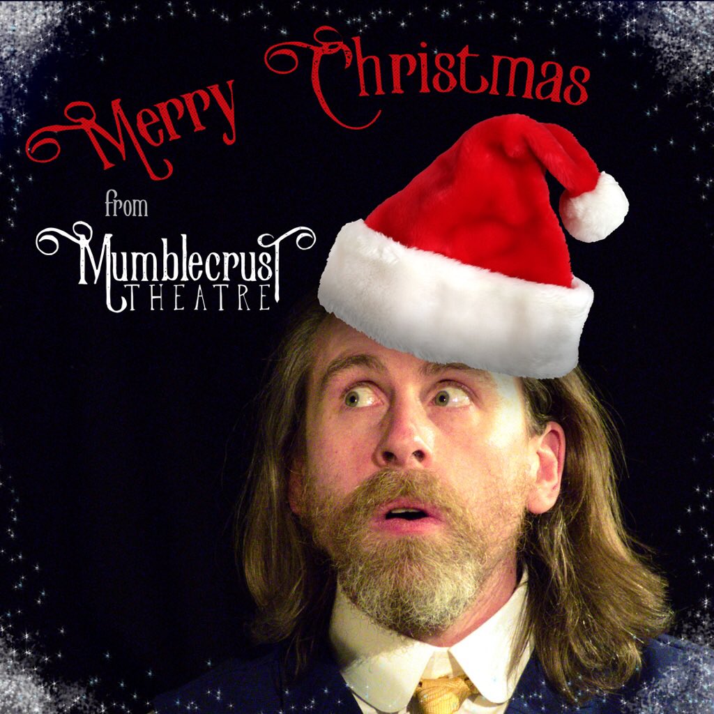 A very Merry Christmas from everyone at Mumblecrust Theatre!